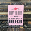 Happy Birthday, You Fabulous Bitch Letterpress Greeting Card