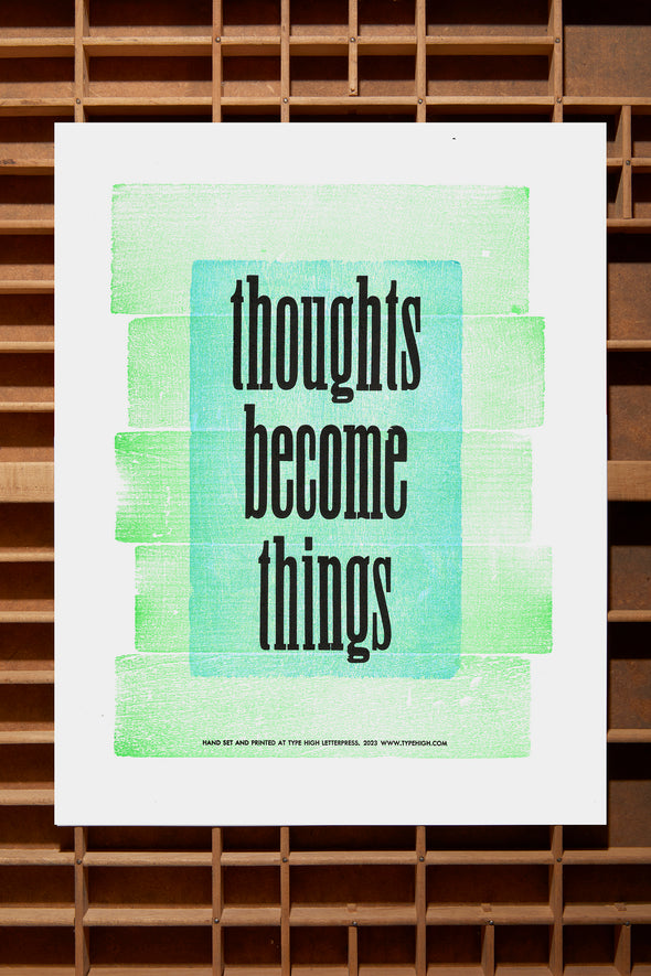 Thoughts Become Things Letterpress Poster