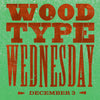 Wood Type Wednesday Workshop