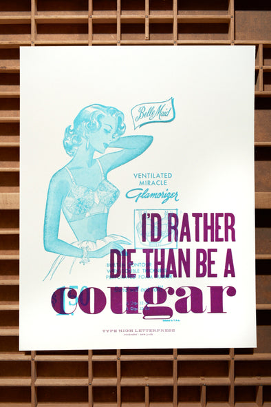 Rather Die Than Be a Cougar 11x14 Letterpress Poster