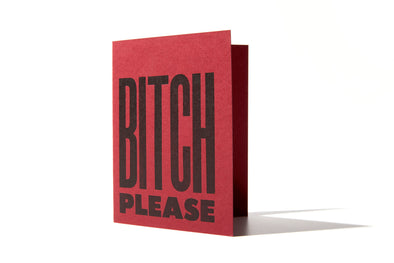 Bitch Please Greeting Card