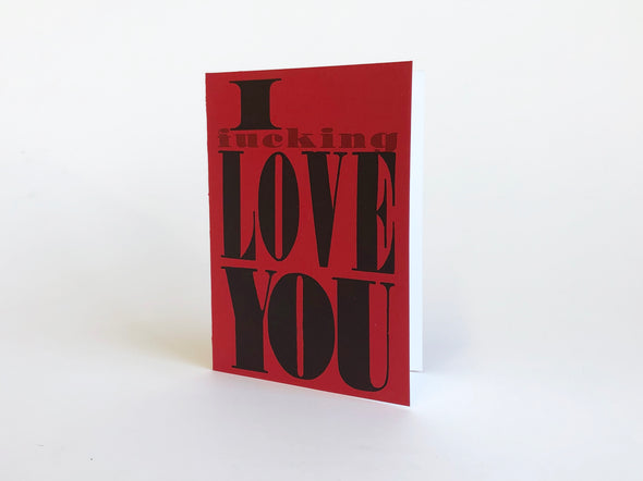 I Fucking Love You Letterpress Card