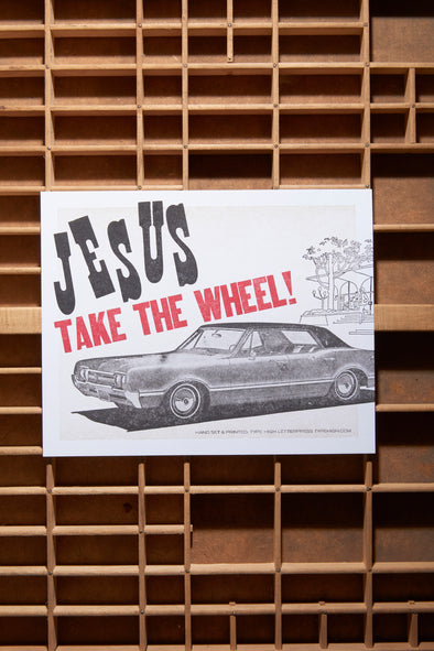 Jesus Take The Wheel - 8x10 Letterpress Print