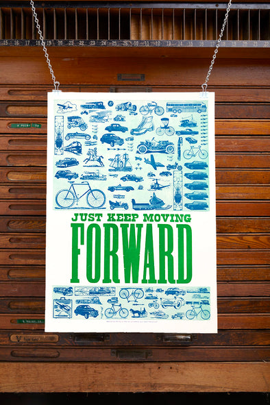 Just Keep Moving Forward 14 x 20 Letterpress Poster