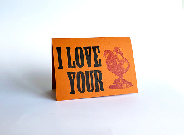 I Love Your Cock Letterpress Card