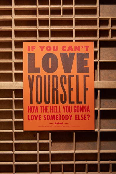 Gotta Love Yourself - RuPaul Quote - 8x10 Print