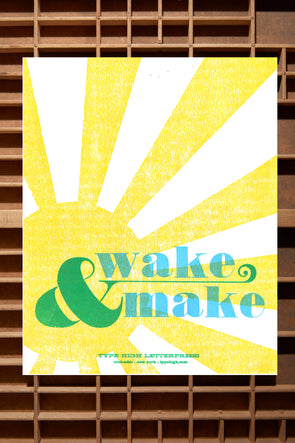 Wake and Make 8x10 Letterpress Print